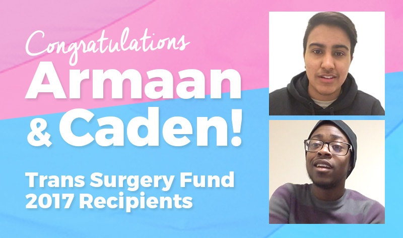 Congrats To The 2017 Trans Surgery Fund Recipients Armaan Caden